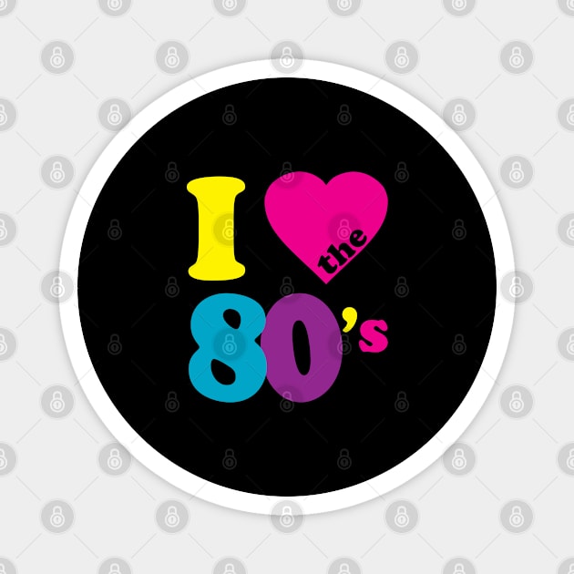 I Love the 80s Eighties Magnet by Flippin' Sweet Gear